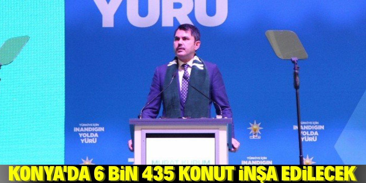 Bakan Kurum: "6 bin 435 sosyal konut inşa ediyoruz"