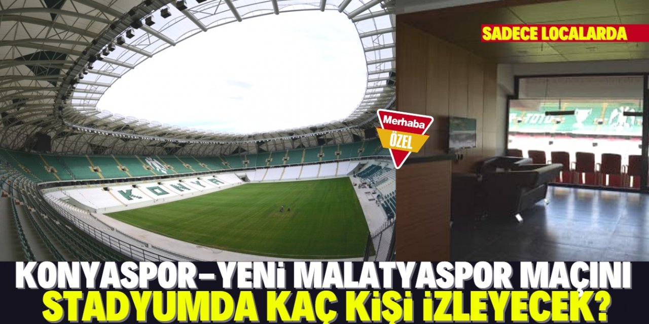 Konyaspor-Yeni Malatyaspor maçına kaç seyirci alınacak?