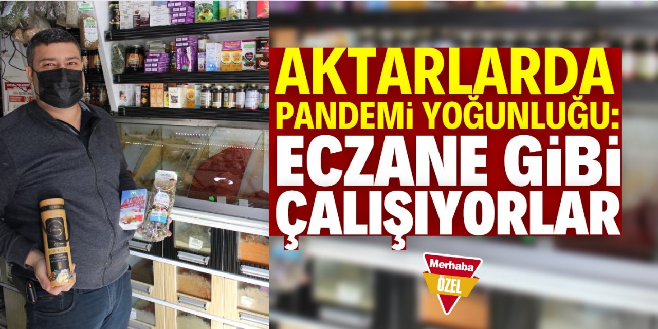 Konya'daki aktarlarda pandemi hareketliliği yaşanıyor