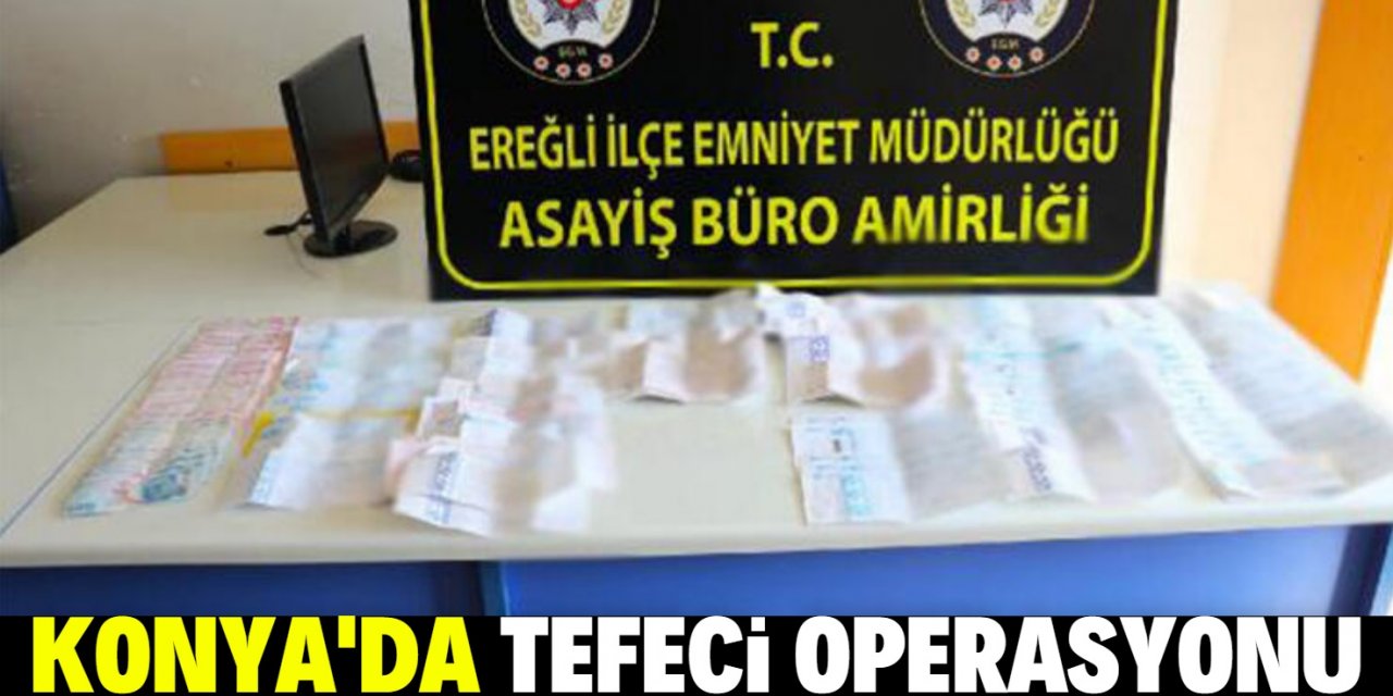 Konya’da büyük operasyon: 6 tefeci tutuklandı