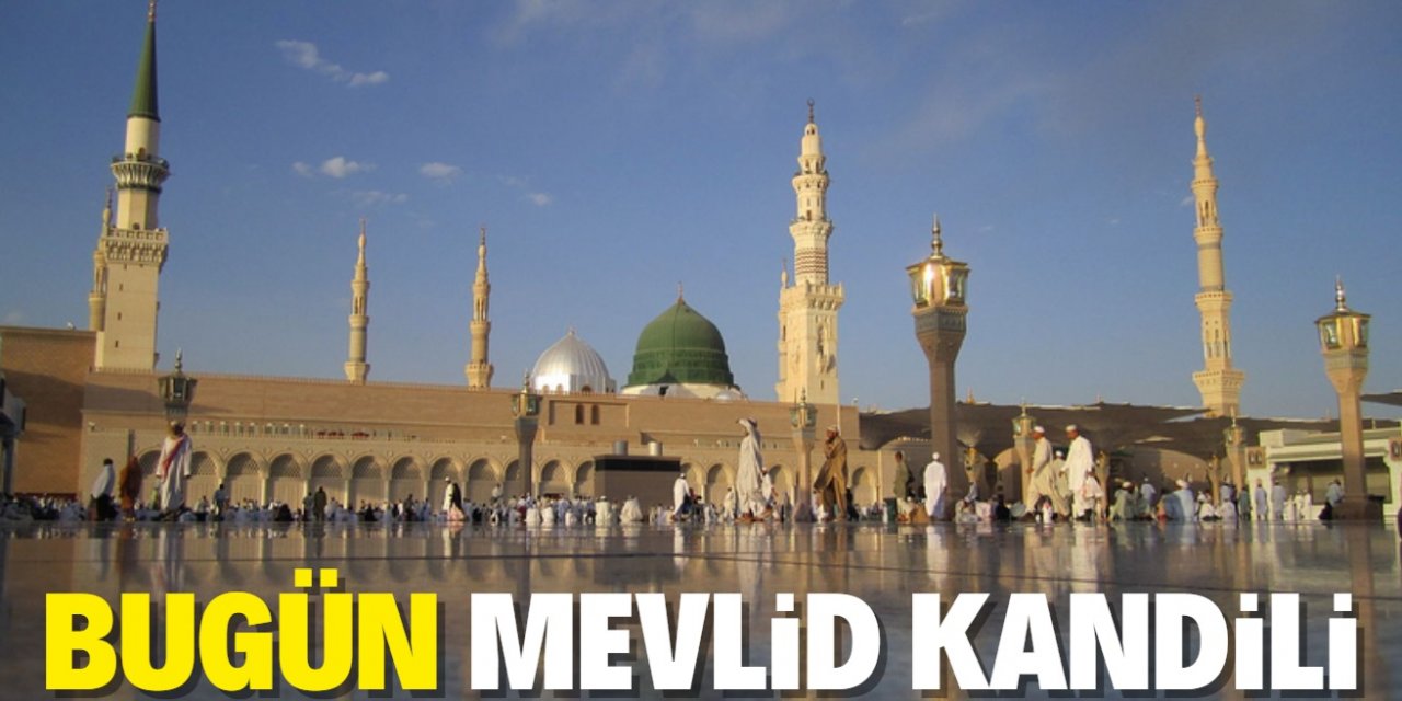 Bugün Mevlid Kandili