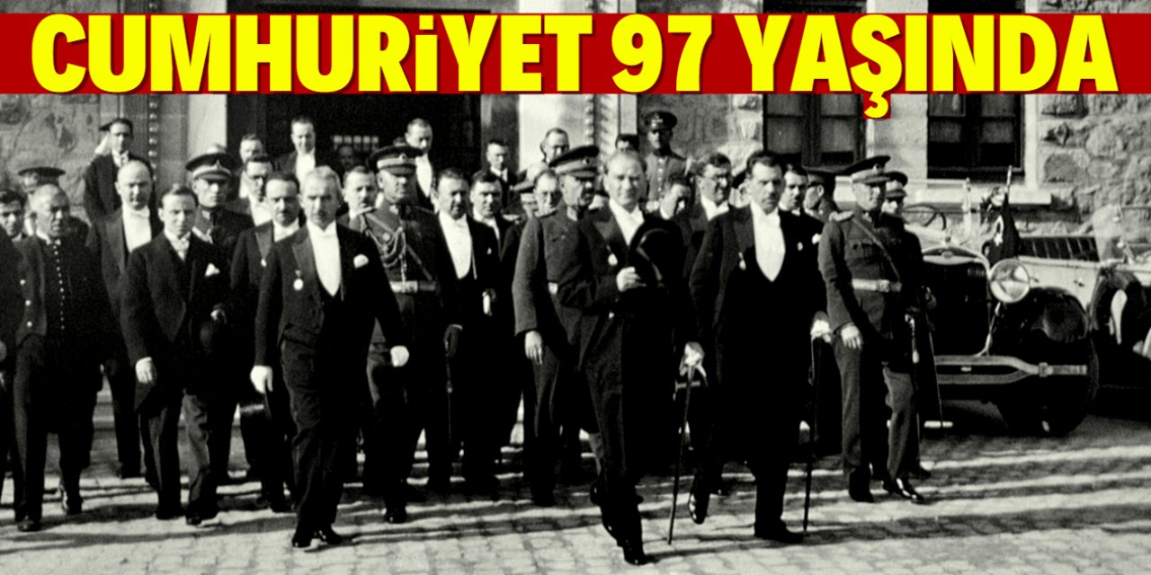 Türkiye Cumhuriyeti 97 yaşında