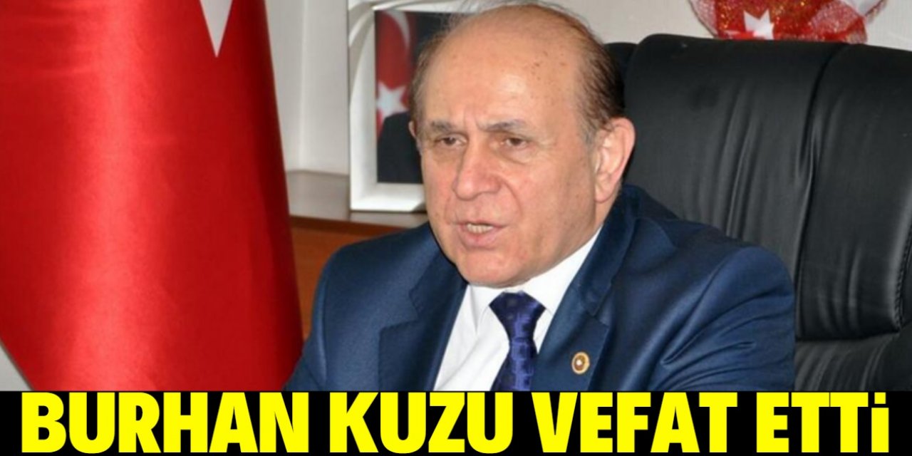 Burhan Kuzu koronavirüs nedeniyle vefat etti