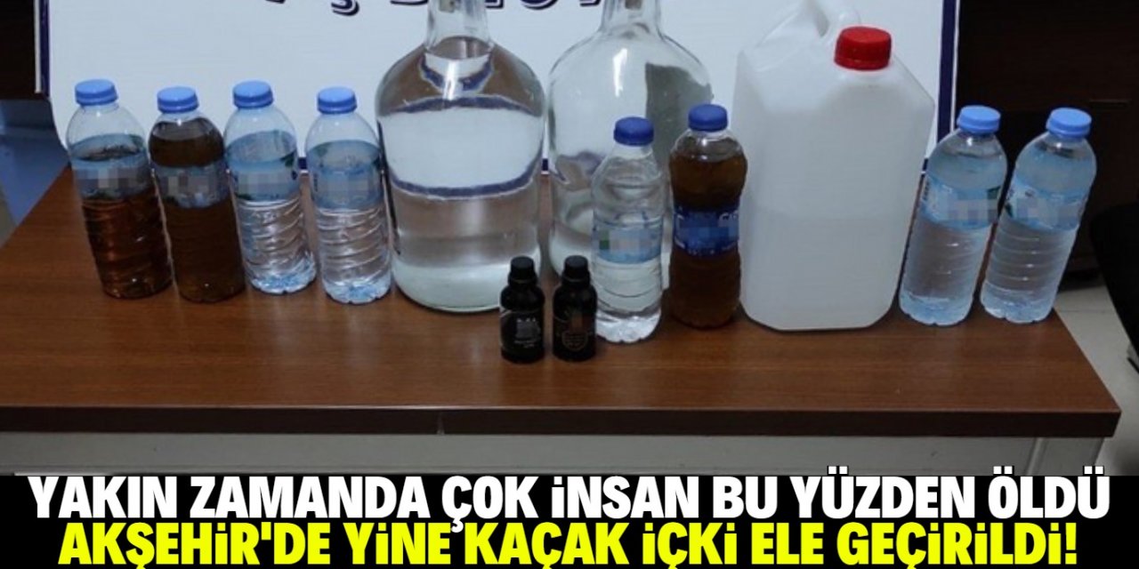 Akşehir’de 20 litre kaçak içki ele geçirildi