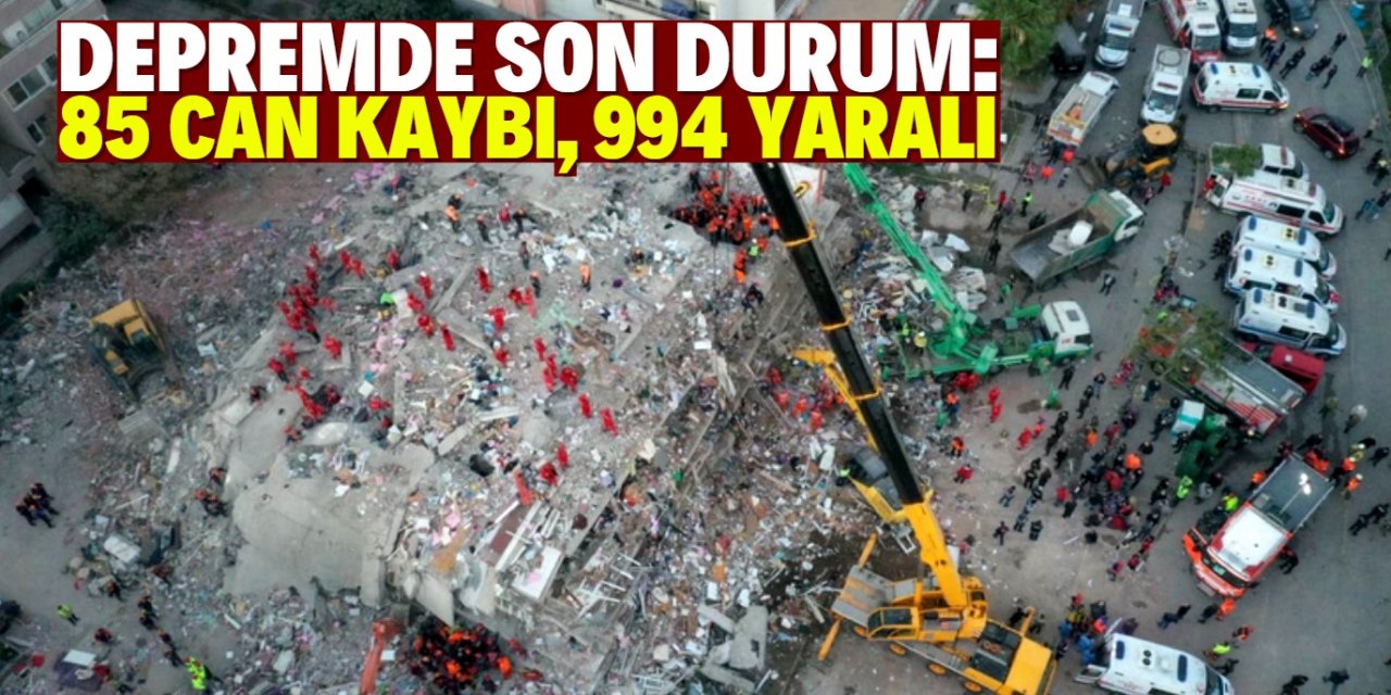 İzmir'deki depremde son durum: 85 can kaybı, 994 yaralı