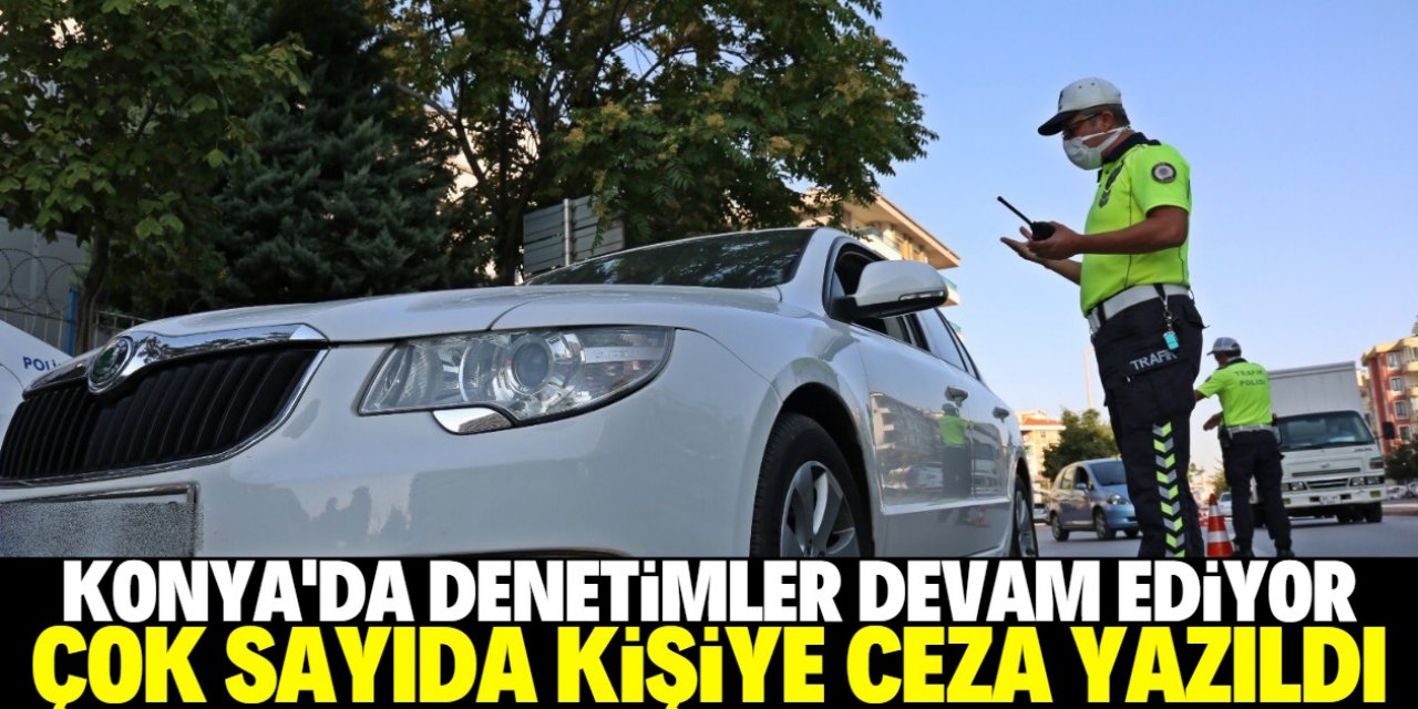 Konya polisi denetimlere devam ediyor