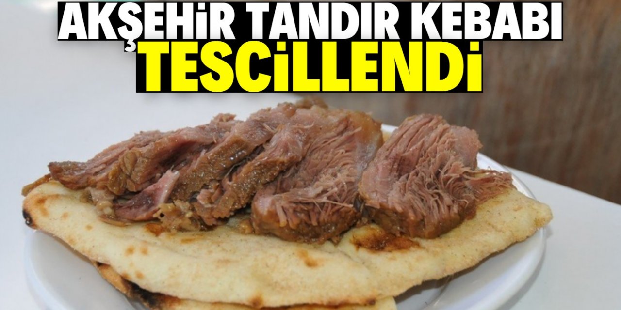 Akşehir Tandır Kebabı için coğrafi işaret alındı