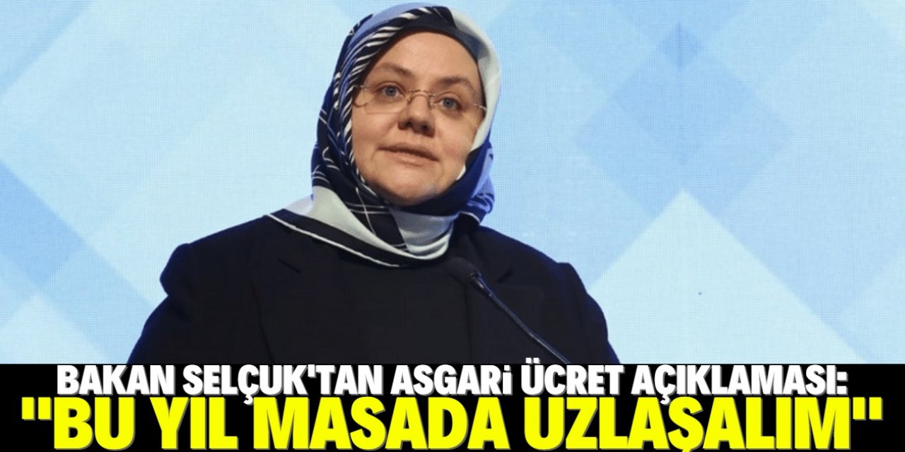 Bakan Selçuk'tan şaşırtan asgari ücret açıklaması!