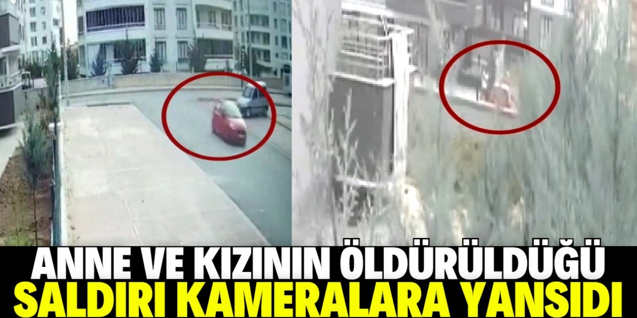 Konya'da anne ve kızının öldürüldüğü saldırı güvenlik kamerasında