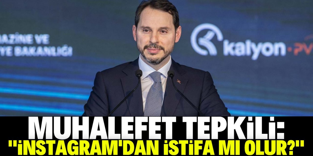 Maliye Bakanı Berat Albayrak’ın istifasına muhalefetten ilk tepki