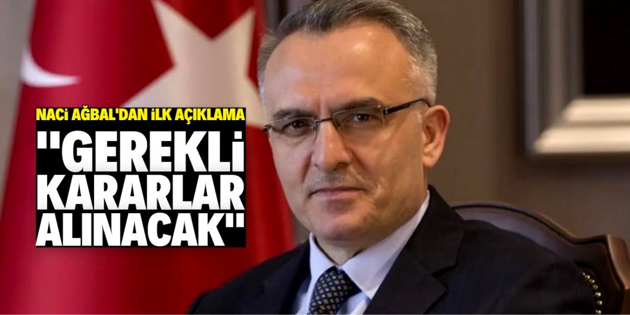 Naci Ağbal’dan ilk açıklama geldi