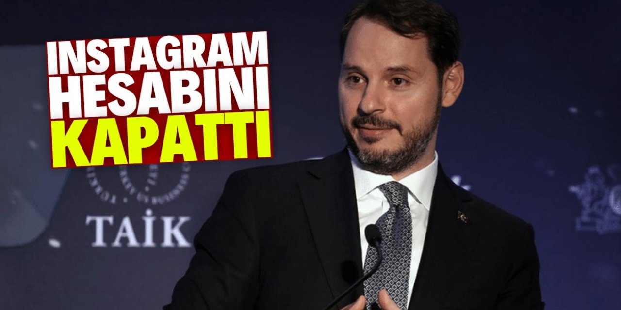 Berat Albayrak Instagram hesabını kapattı