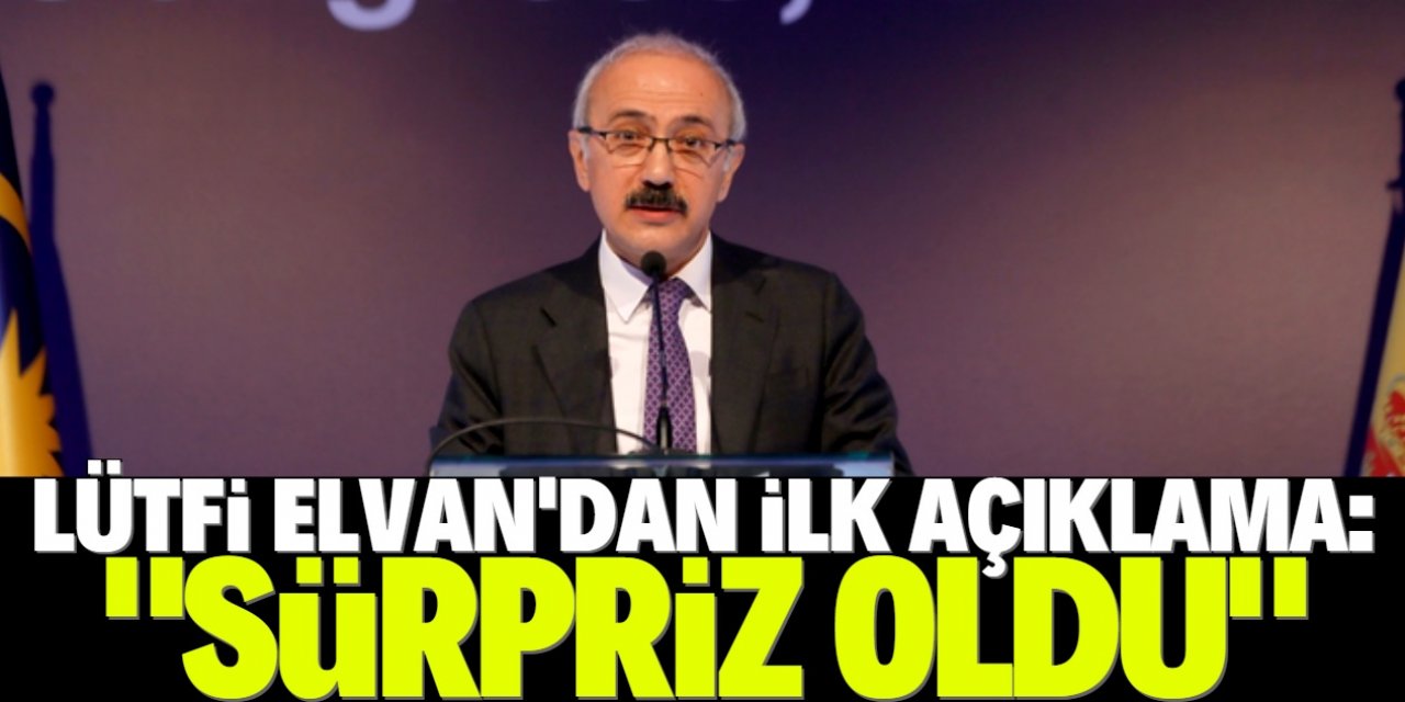 Yeni Hazine ve Maliye Bakanı Elvan’dan ilk açıklama: Haberim yoktu