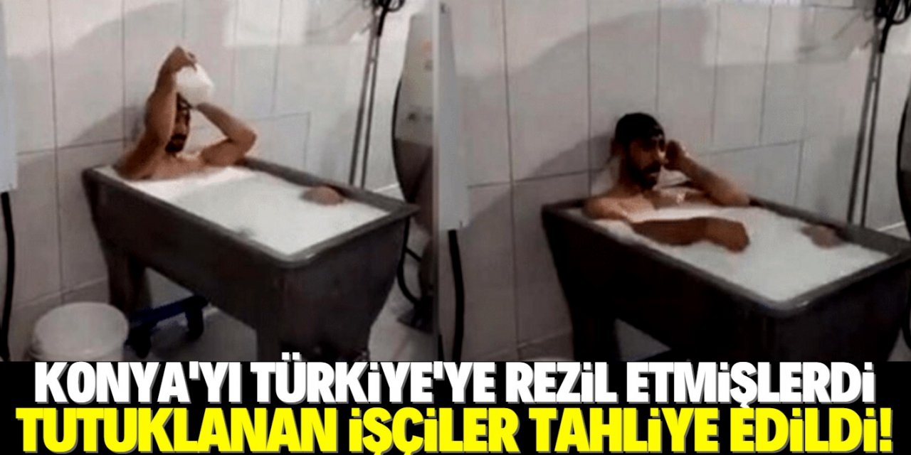 Konya'daki süt banyosu skandalında tutuklanan işçiler serbest bırakıldı!