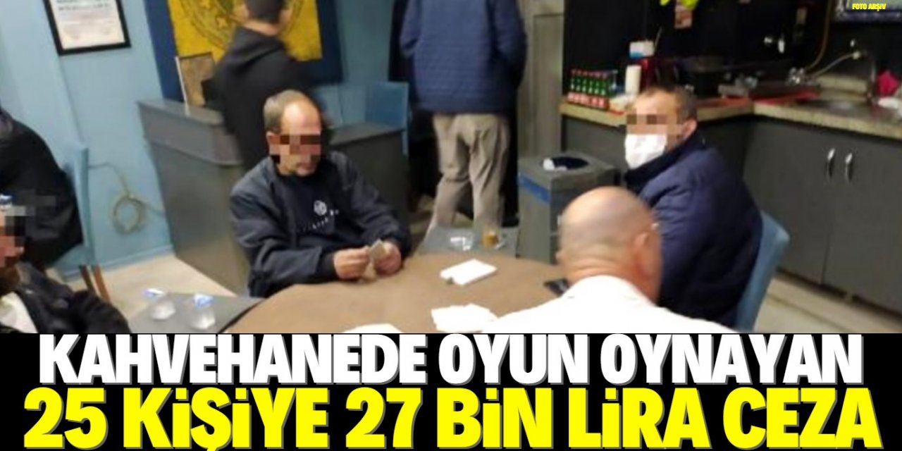Ereğli’de kahvehanede oyun oynayan 25 kişiye 27 bin TL ceza yazıldı