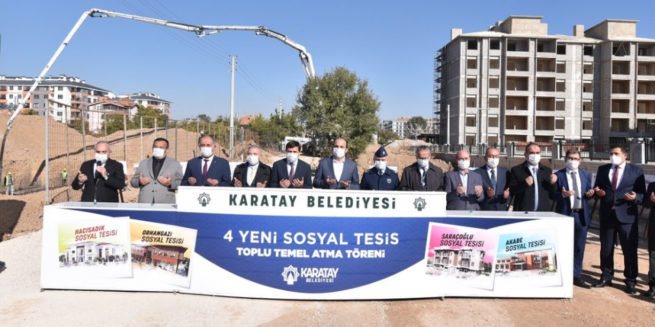 Karatay’da 4 yeni  tesisin temeli atıldı