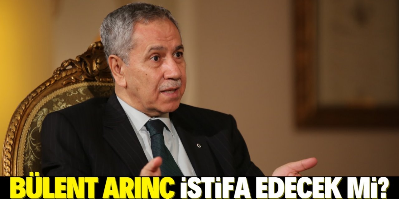 Bülent Arınç istifa edecek mi?