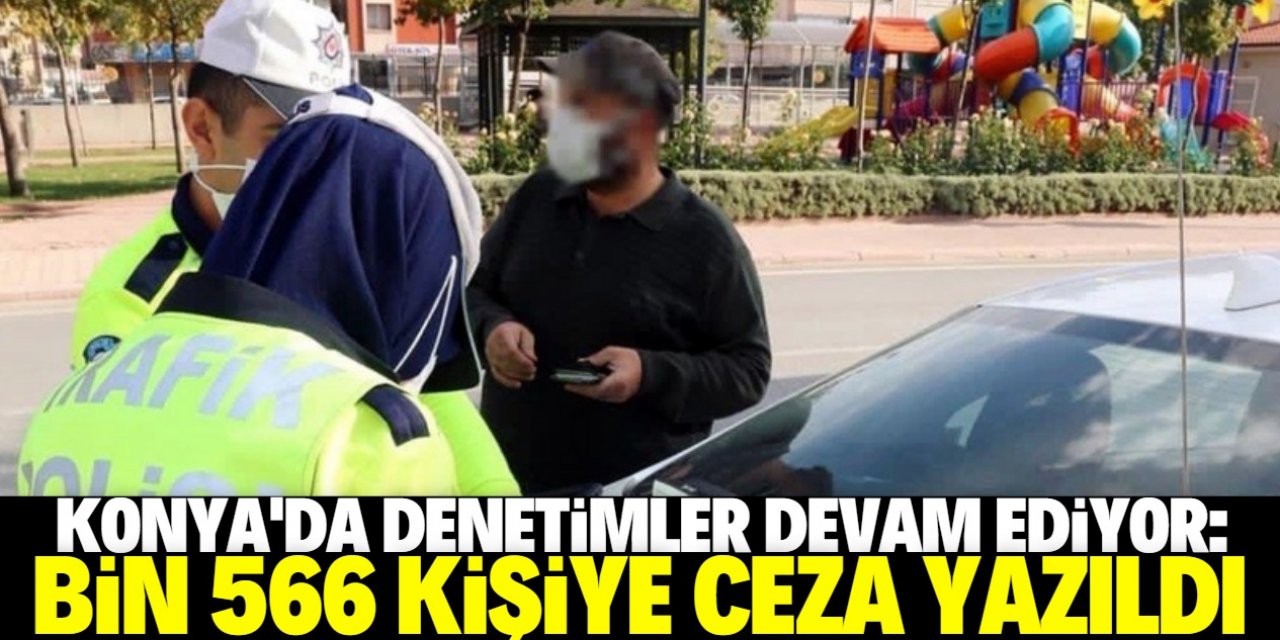 Konya'da trafik denetimleri devam ediyor: Bin 556 sürücüye ceza yazıldı