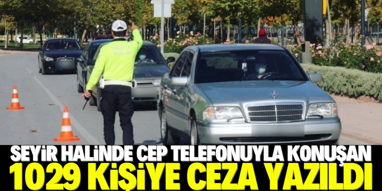 Konya’da seyir halinde cep telefonuyla konuşan sürücülere ceza yağdı