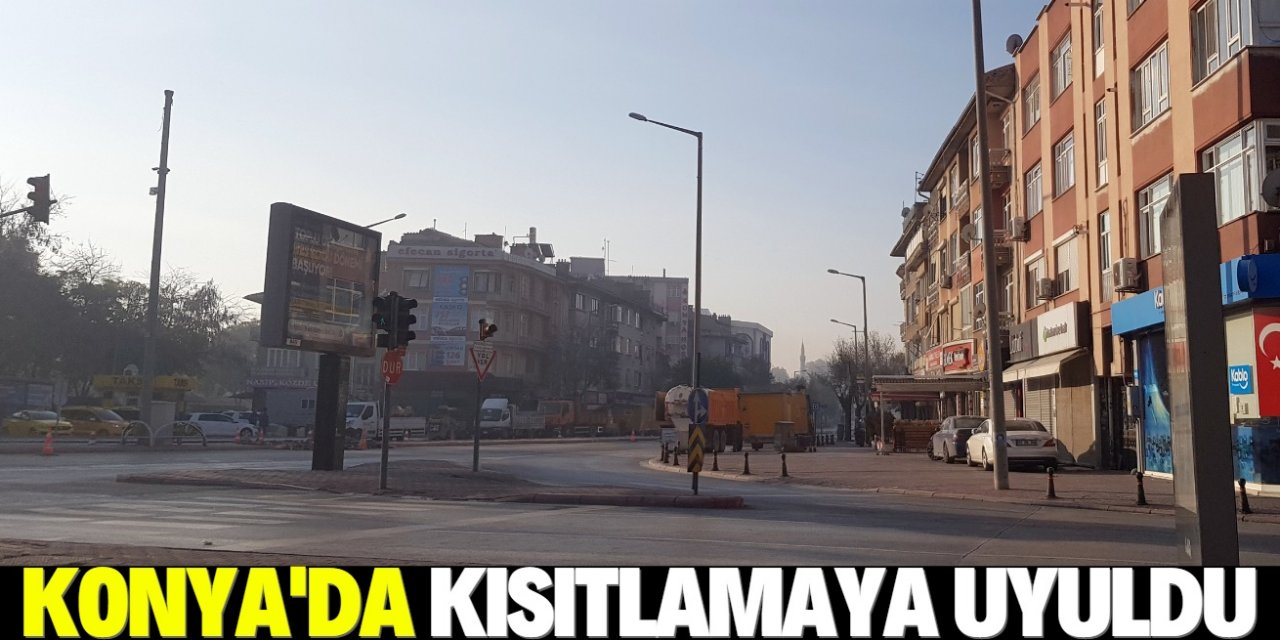 Konya'da sokağa çıkma kısıtlamasına uyuldu