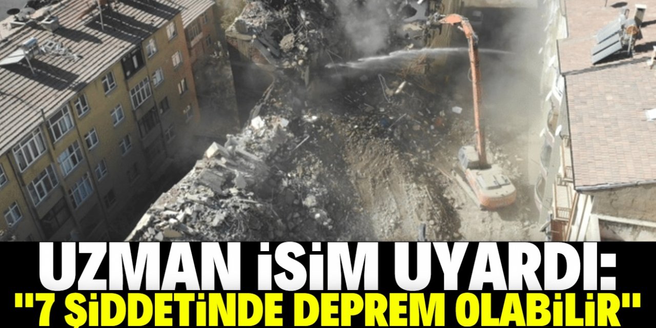 Ünlü deprem uzmanından korkutan uyarı: 7 büyüklüğünde deprem olabilir