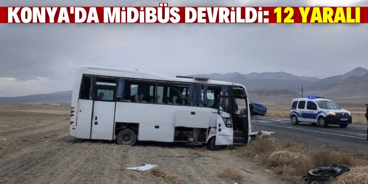 Konya’da midibüs devrildi: 12 yaralı
