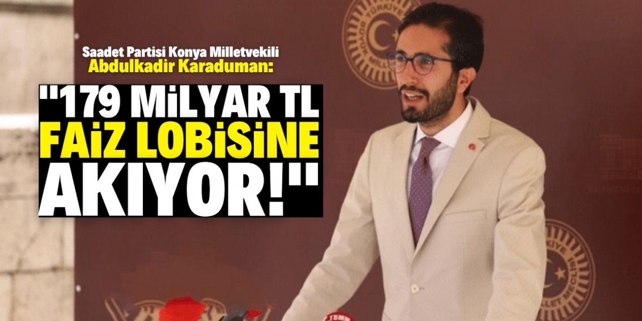 Karaduman, "Vergilerimiz faiz lobisine akıtılıyor"