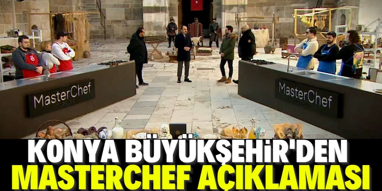 Konya Büyükşehir'den Masterchef açıklaması