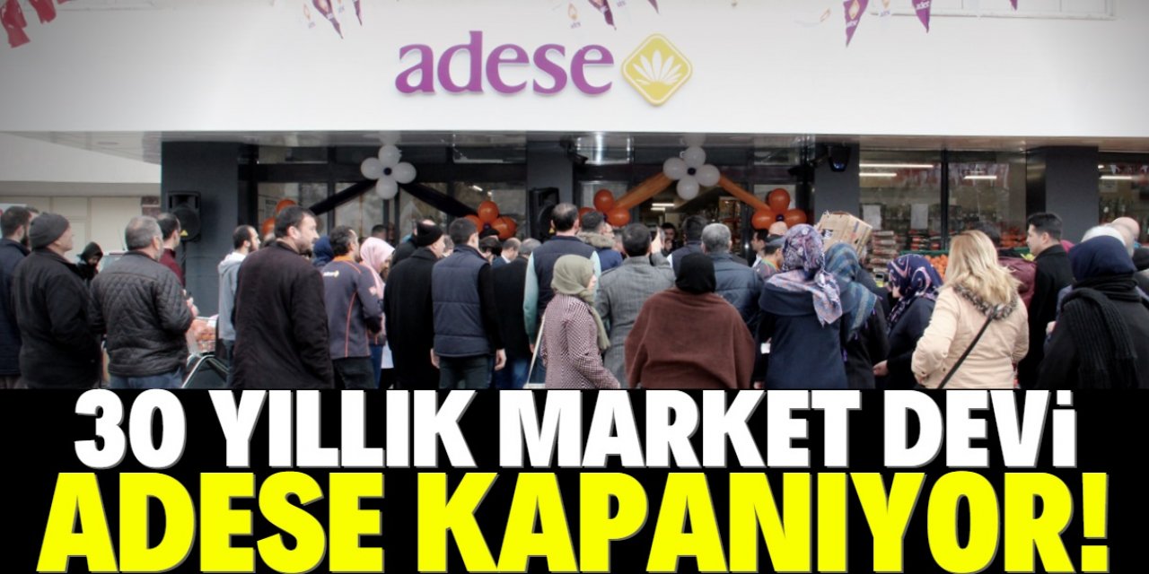 Konya'nın en büyük market zinciri Adese kapanıyor!