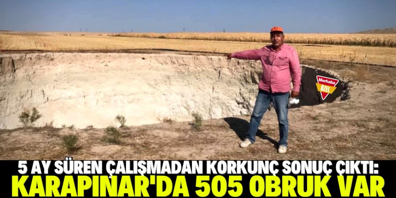 Karapınar’da 505 obruk tespit edildi