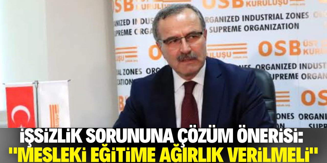 "İşsizlik sorununun temel nedeni mesleki eğitimdeki eksiklikler"