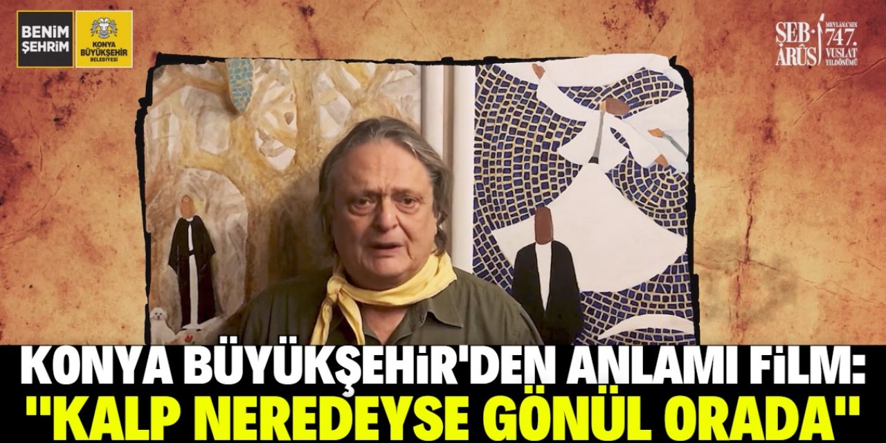 Konya Büyükşehir’den anlamlı film