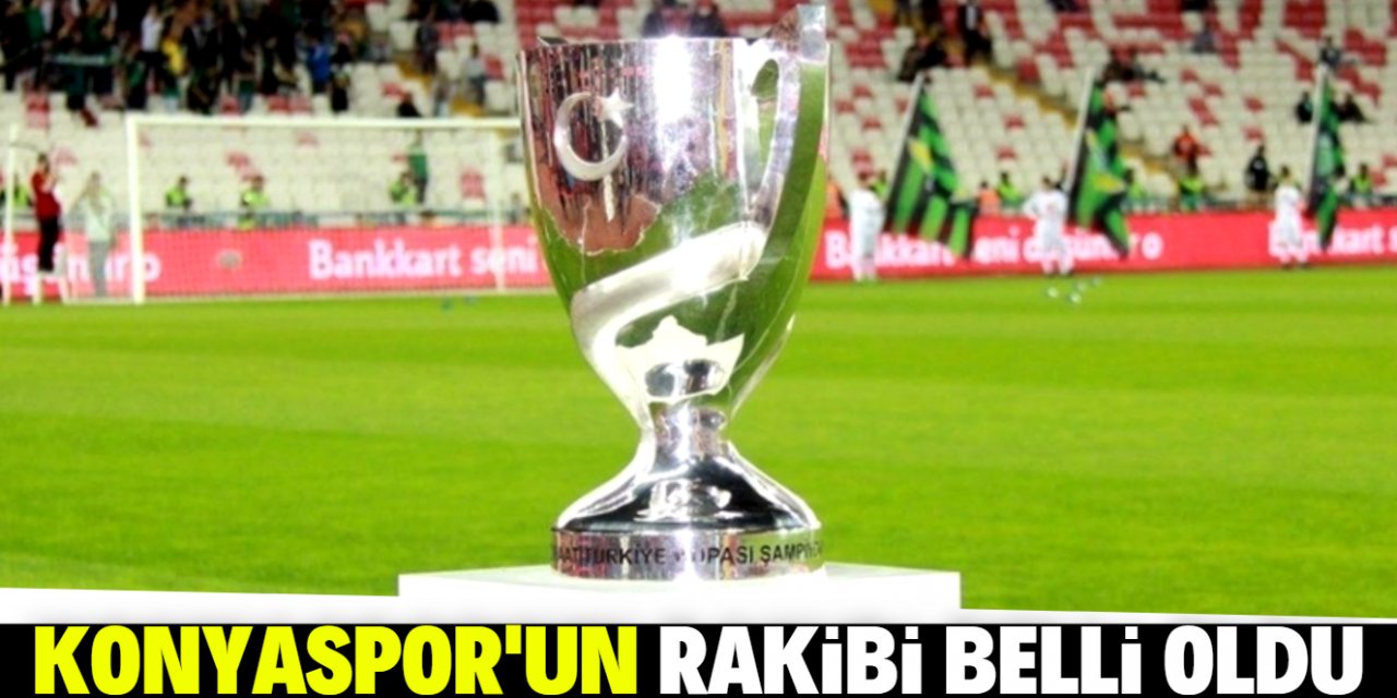 Konyaspor'un son 16'da rakibi belli oldu