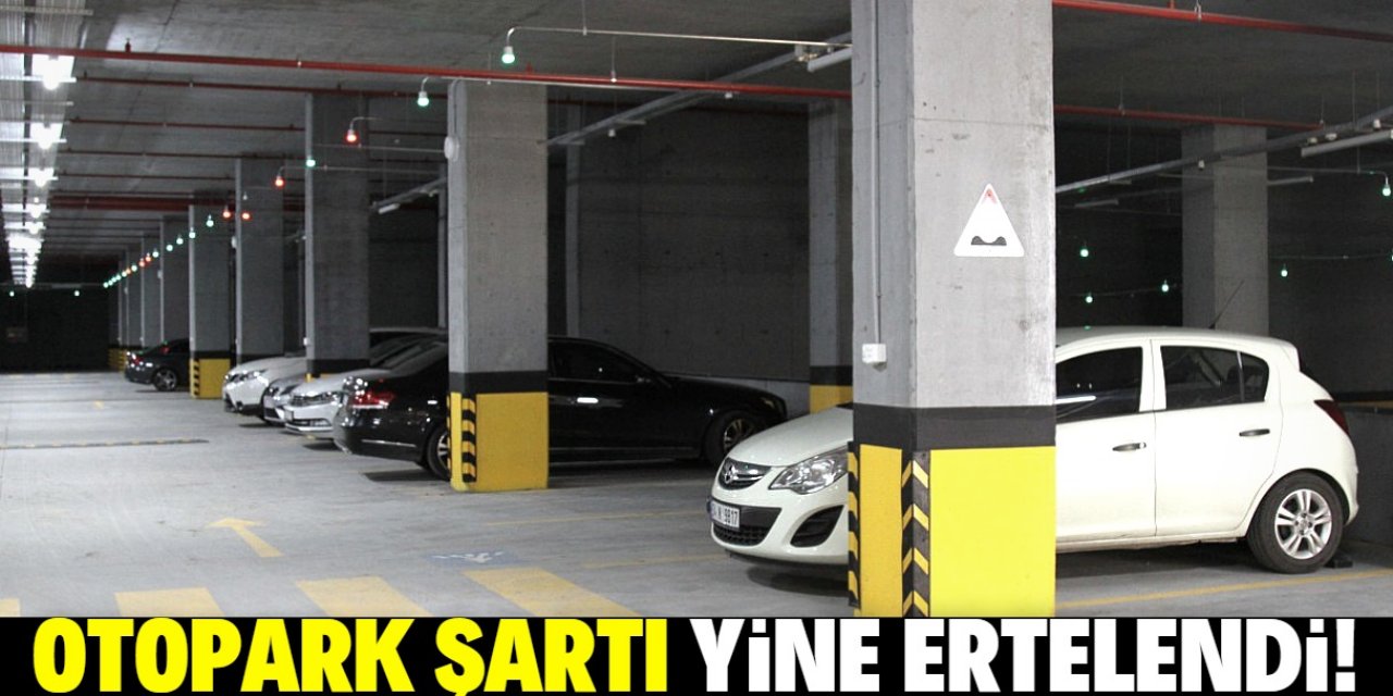 Müteahhitler kazanmaya devam ediyor! Her daireye otopark şartı 3. kez ertelendi