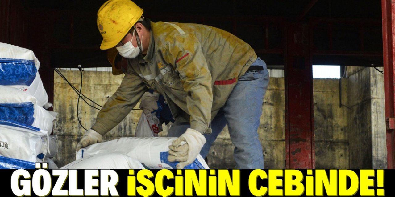 Gözler yine işçinin cebinde