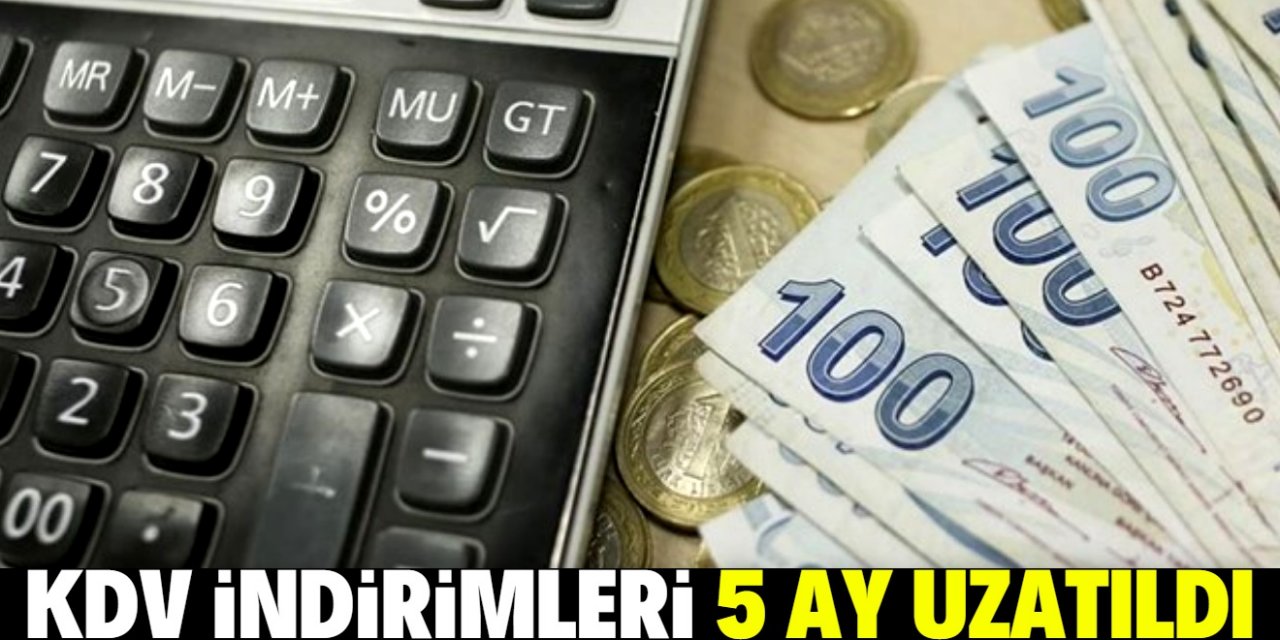 Resmi Gazete'de yayımlandı: KDV indirimleri 5 ay daha uzatıldı