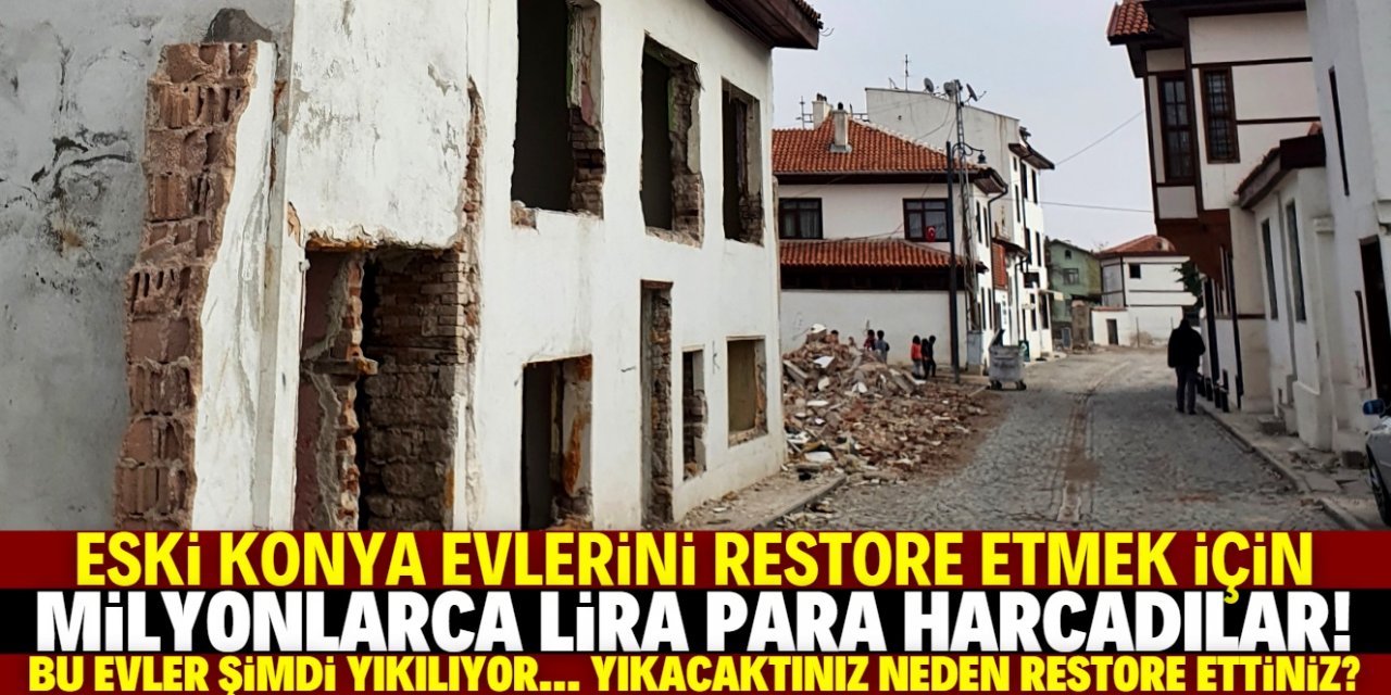 Yıkacaktınız neden restore ettiniz?