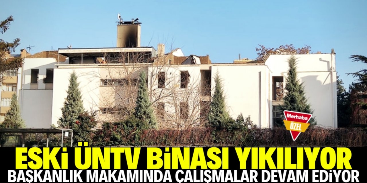 Eski ÜNTV binasının yıkımına başlandı