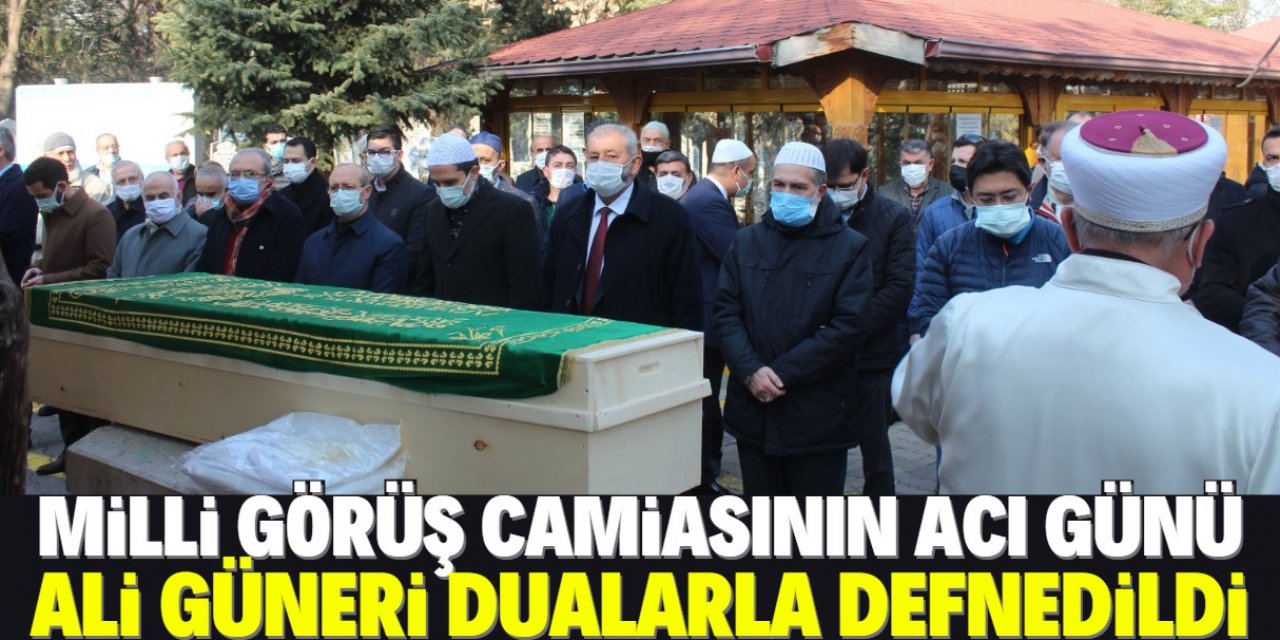 Milli Görüş camiasının önemli ismi Ali Güneri dualarla defnedildi