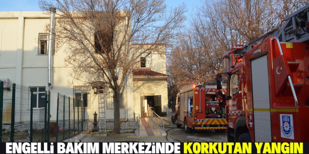 Karaman'da yatılı engelli bakım merkezinde korkutan yangın