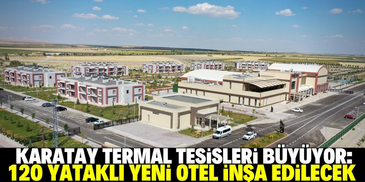 Konya'da 120 yataklı yeni termal otel inşa edilecek