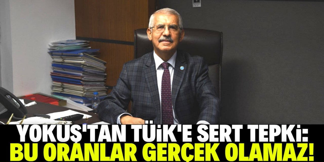 Konya Milletvekili Fahrettin Yokuş’tan TÜİK’e tepki