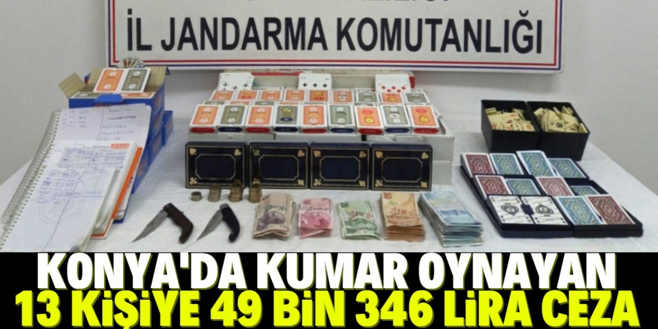 Konya'da kumar oynayan ve Kovid-19 tedbirlerini ihlal eden kişilere 49 bin 346 lira ceza