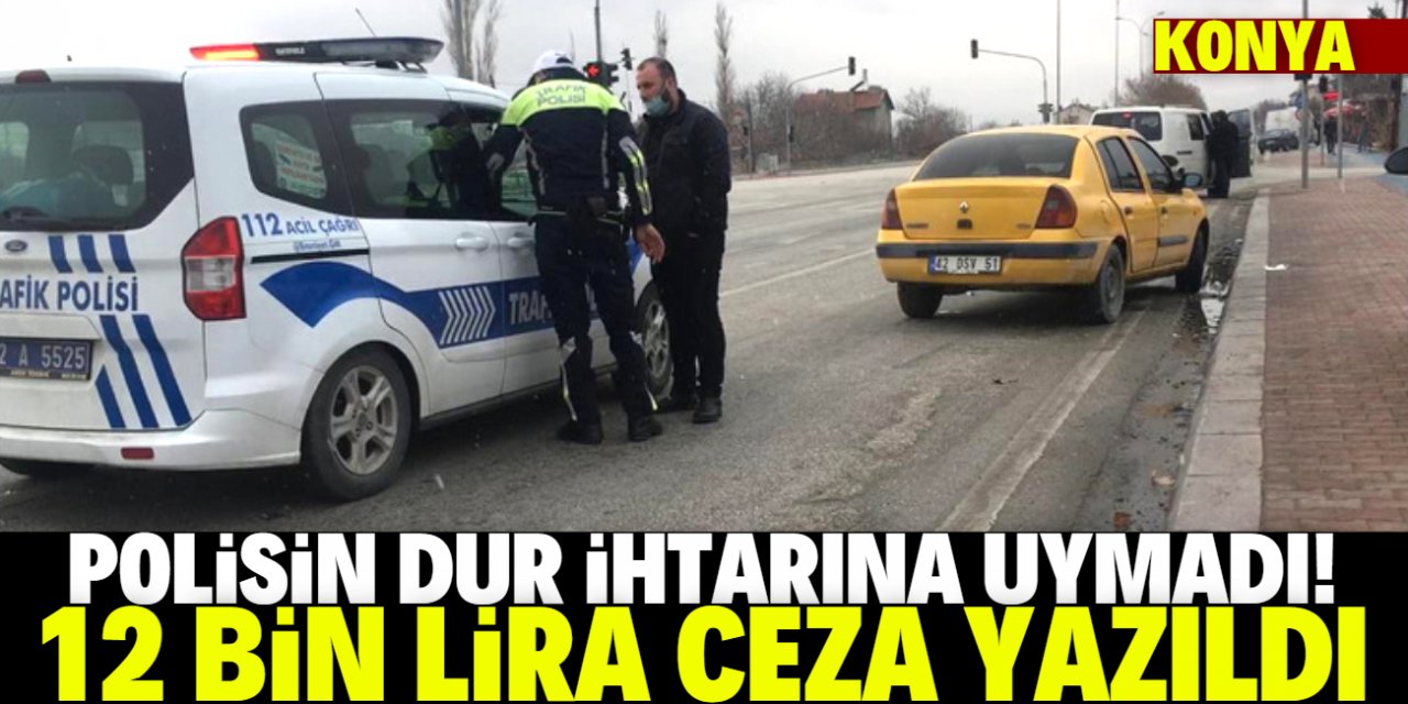 Konya'da kısıtlamada kovalamaca sonucu yakalanan sürücüye 12 bin TL ceza