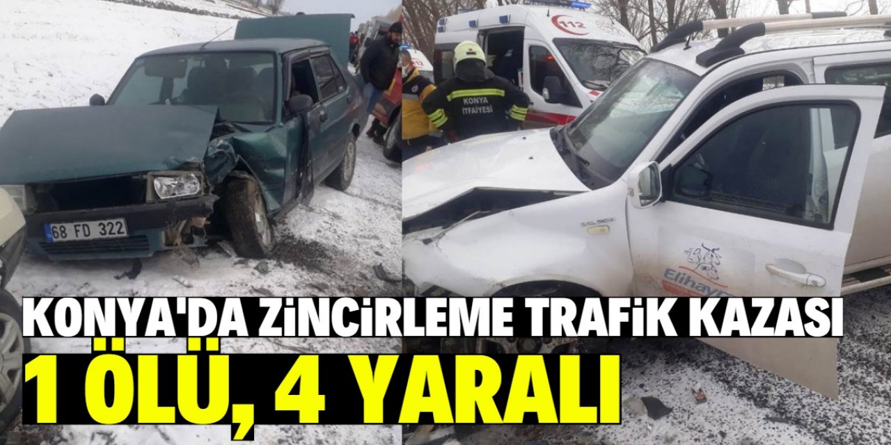 Konya'da buzlanma nedeniyle zincirleme kaza: 1 ölü, 4 yaralı