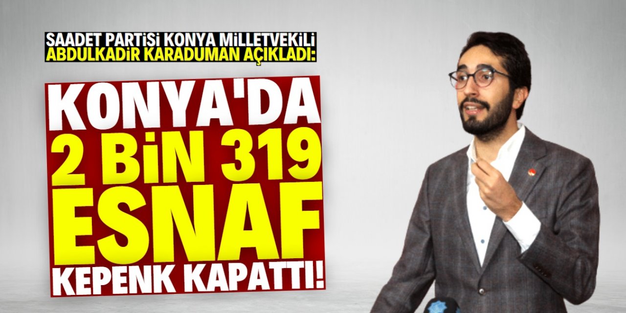 Konya'da 2 bin 319 esnaf kepenk kapattı!