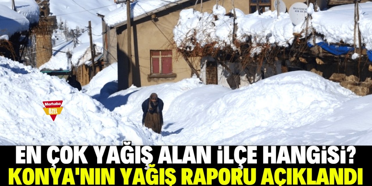 Konya'nın yağış raporu açıklandı