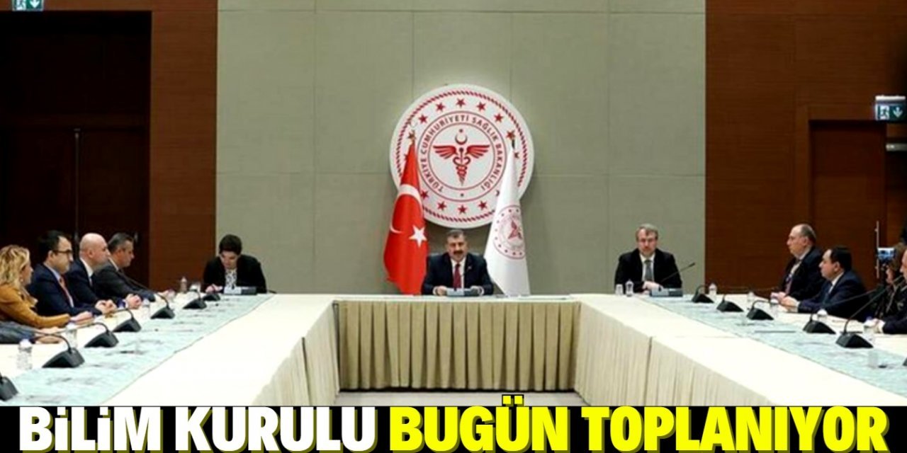 Bilim Kurulu toplanıyor: Gözler çıkacak kararlarda