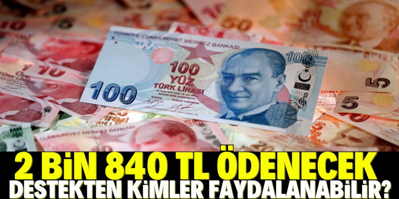 Başvuran herkese aylık 2 bin 840 TL ödenecek