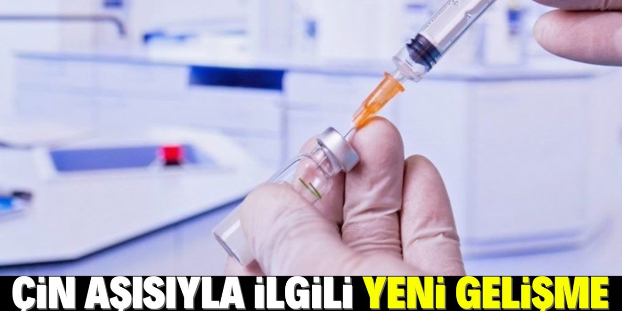 60 yaş ve üzeri dikkat: Çin aşısıyla ilgili önemli gelişme